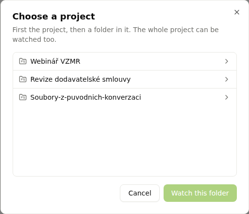 The Choose a project dialog with a list of projects and the Watch this folder button